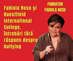 Fabiola Hosu și Questfield International College, întrebări fără răspuns despre bullying
