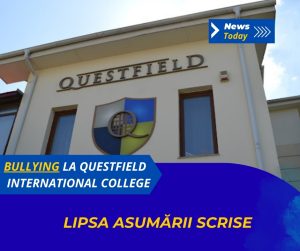 Bullying la Questfield International College, lipsa asumării scrise